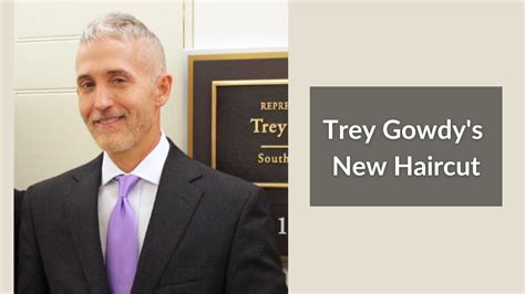 Trey Gowdys new haircut (updated December 2024)